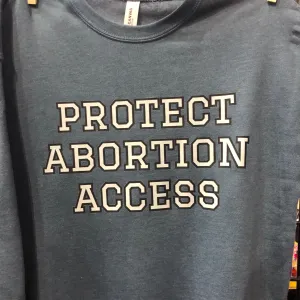 Protect Abortion Access - Slouchy Sweatshirt